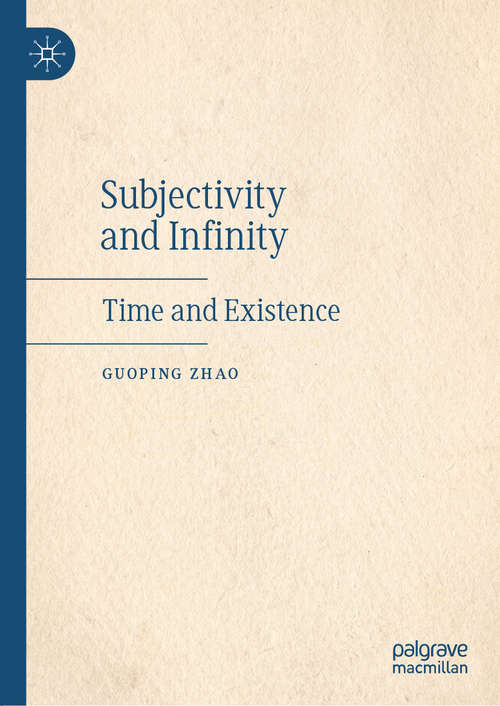 Book cover of Subjectivity and Infinity: Time and Existence (1st ed. 2020)