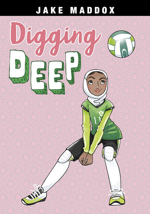 Book cover of Digging Deep (Jake Maddox Girl Sports Stories)