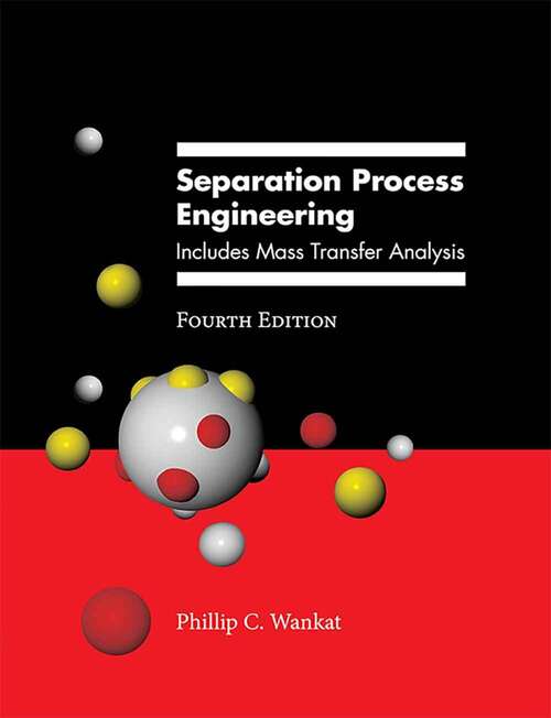 Book cover of Separation Process Engineering: Includes Mass Transfer Analysis (Fourth Edition)