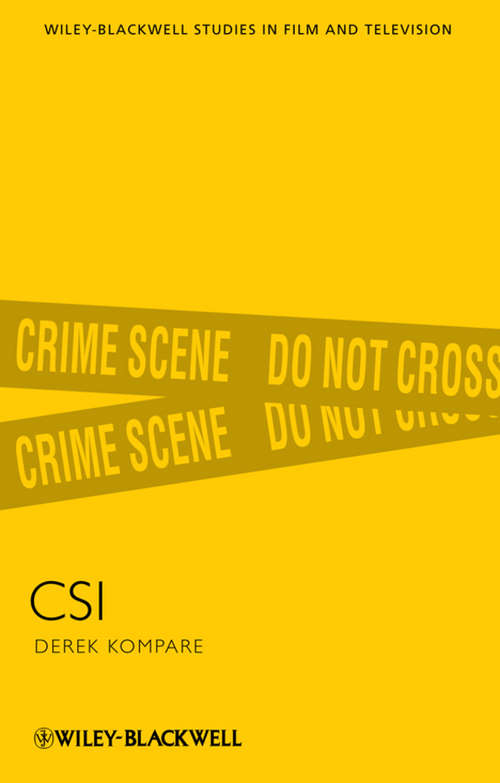 Book cover of CSI (Wiley-Blackwell Series in Film and Television #13)