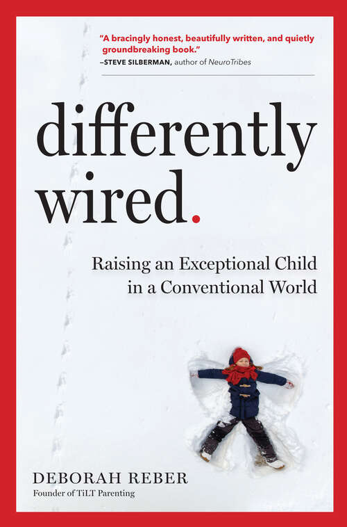 Book cover of Differently Wired: Raising an Exceptional Child in a Conventional World