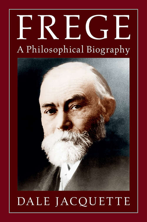 Book cover of Frege: A Philosophical Biography
