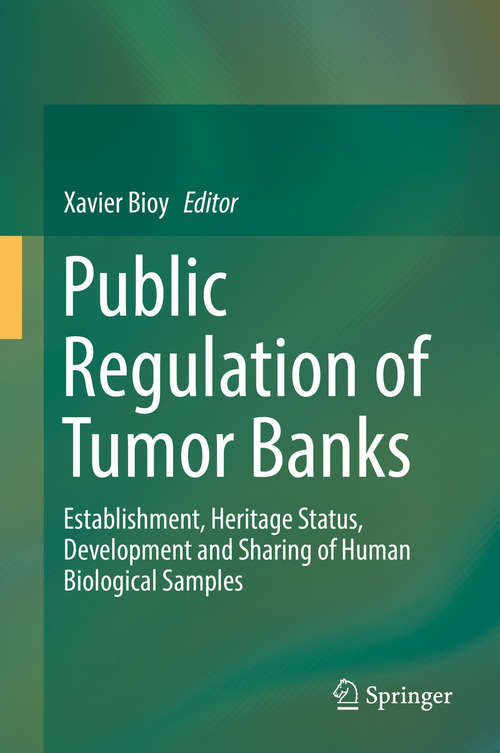 Book cover of Public Regulation of Tumor Banks: Establishment, Heritage Status, Development and Sharing of Human Biological Samples