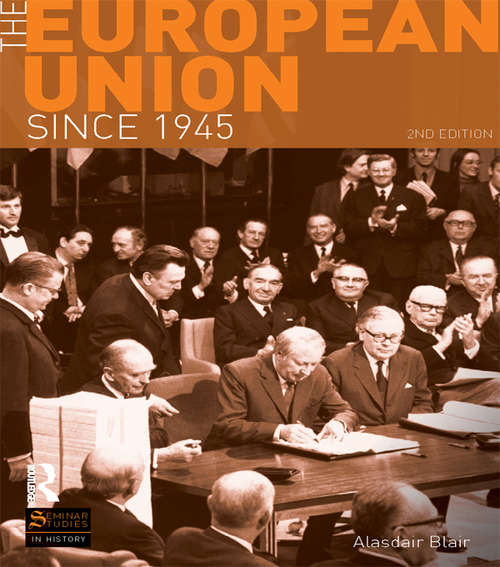 Book cover of The European Union Since 1945 (2) (Seminar Studies)