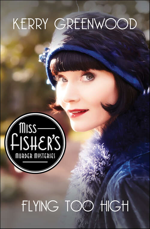 Book cover of Flying Too High: A Phryne Fisher Mystery (16pt Large Print Edition) (Miss Fisher's Murder Mysteries #2)