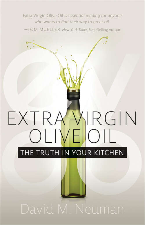 Book cover of Extra Virgin Olive Oil: The Truth in Your Kitchen