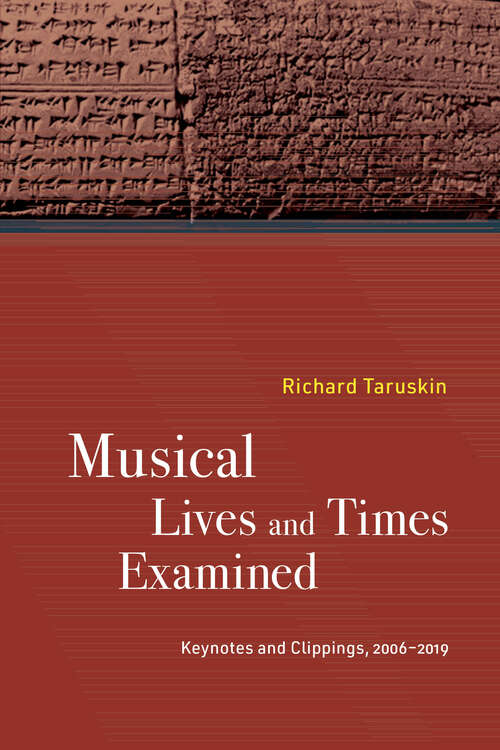 Book cover of Musical Lives and Times Examined: Keynotes and Clippings, 2006–2019