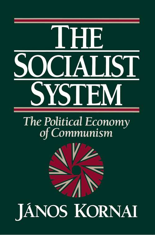 The Socialist System: The Political Economy of Communism