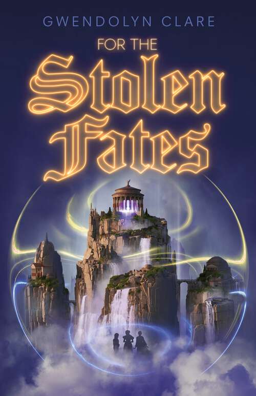 Book cover of For the Stolen Fates (In the City of Time #2)