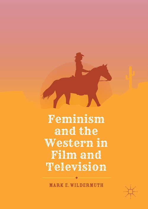 Book cover of Feminism and the Western in Film and Television (1st ed. 2018)