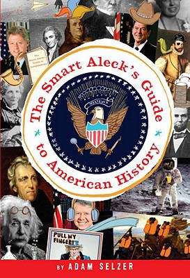 Book cover of The Smart Aleck’s Guide to American History