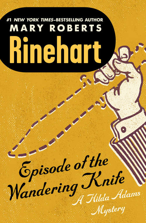 Book cover of Episode of the Wandering Knife (The Hilda Adams Mysteries #3)