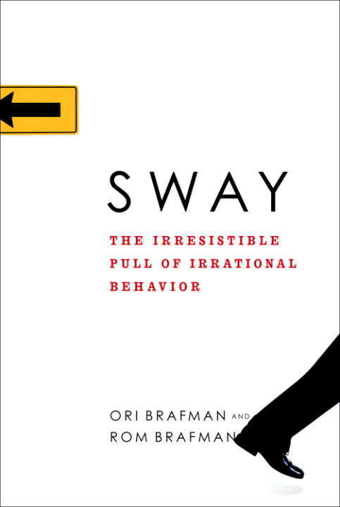 Book cover of Sway: The Irresistible Pull of Irrational Behavior