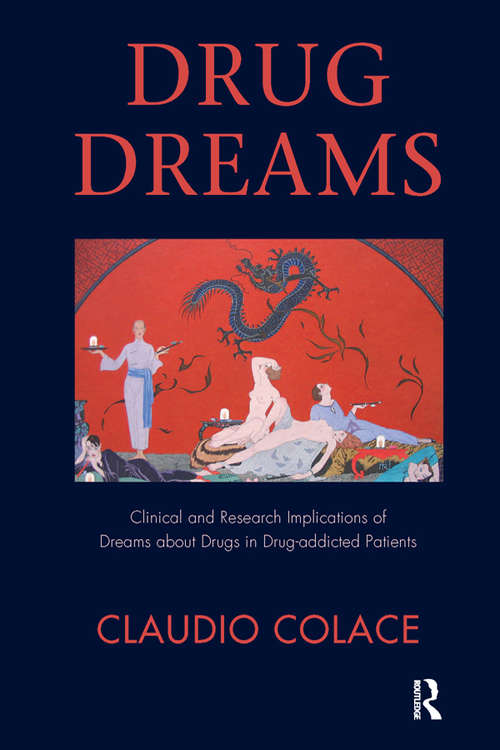 Book cover of Drug Dreams: Clinical and Research Implications of Dreams about Drugs in Drug-addicted Patients