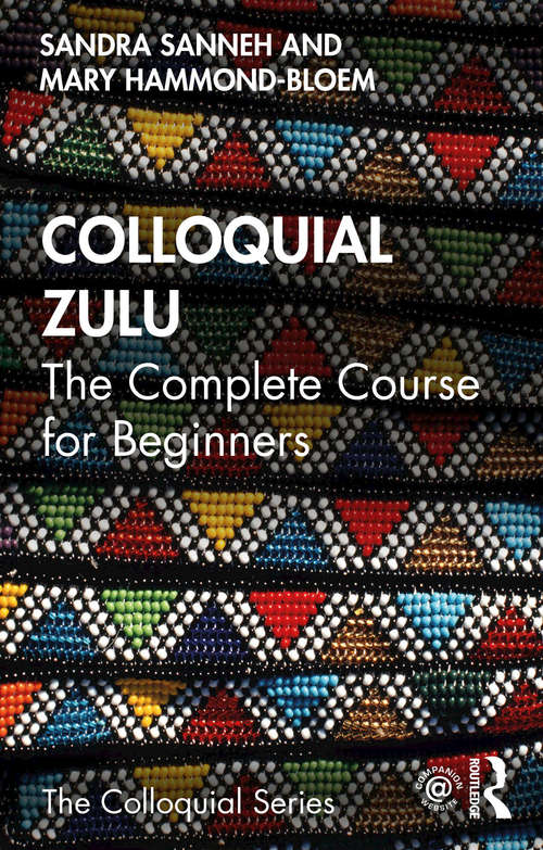Colloquial Zulu: The Complete Course for Beginners (Colloquial Series)