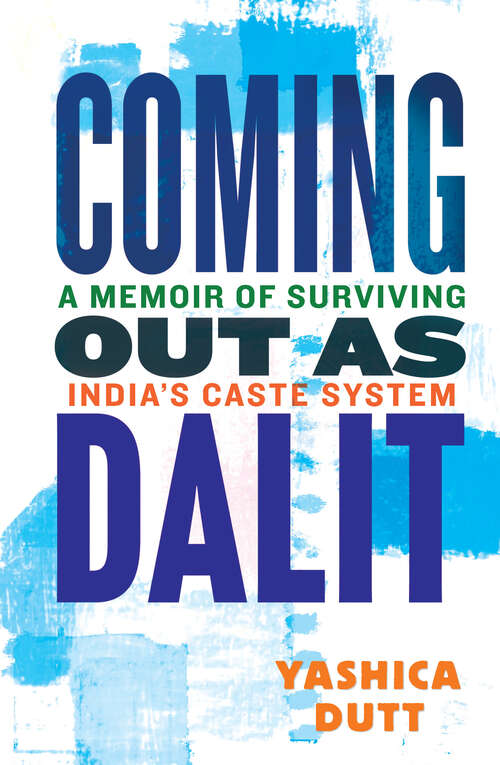 Book cover of Coming Out as Dalit: A Memoir of Surviving India's Caste System