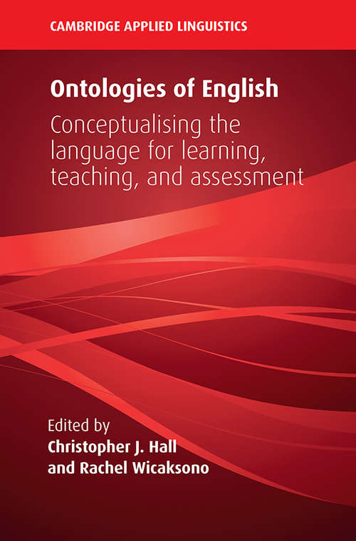 Ontologies of English: Conceptualising the Language for Learning, Teaching, and Assessment (Cambridge Applied Linguistics)