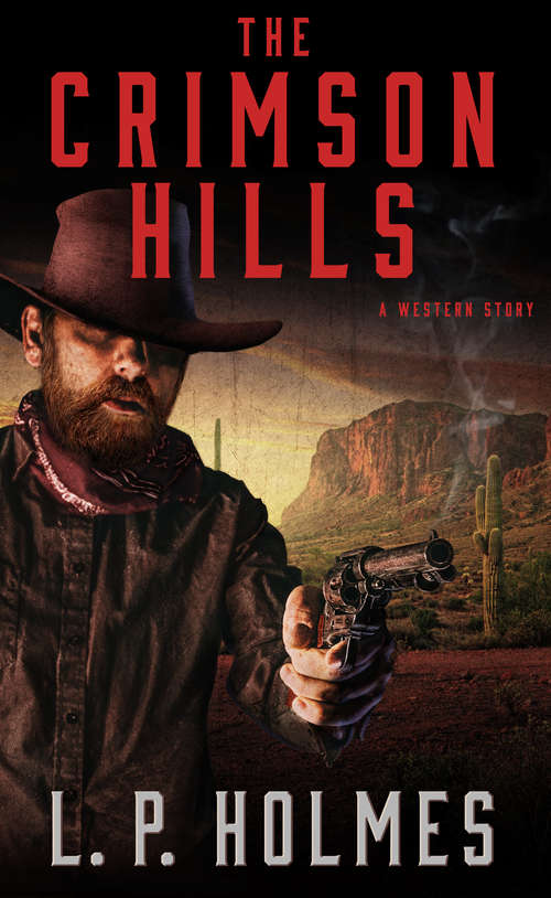 Book cover of The Crimson Hills: A Western Story