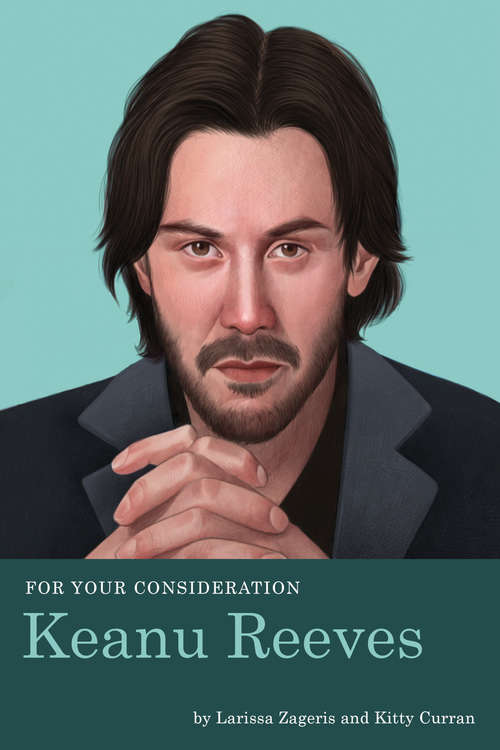 Book cover of For Your Consideration: Keanu Reeves (For Your Consideration #2)