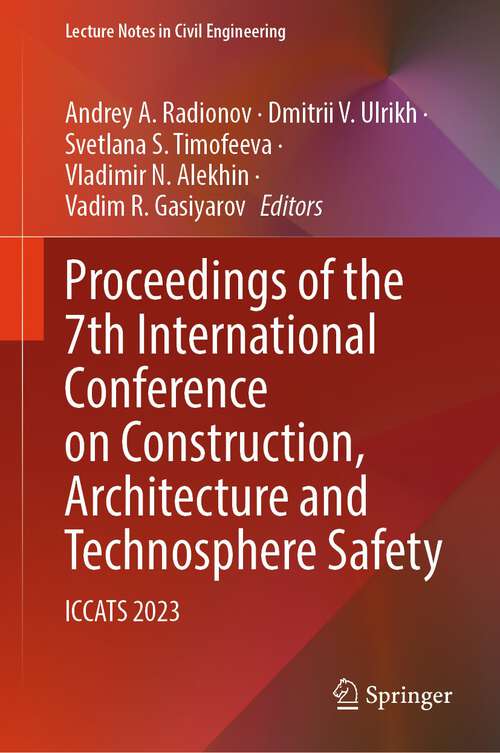 Book cover of Proceedings of the 7th International Conference on Construction, Architecture and Technosphere Safety: ICCATS 2023 (2024) (Lecture Notes in Civil Engineering #400)