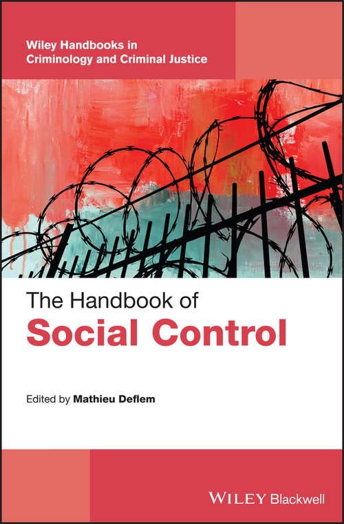 Book cover of The Handbook of Social Control (Wiley Handbooks in Criminology and Criminal Justice)