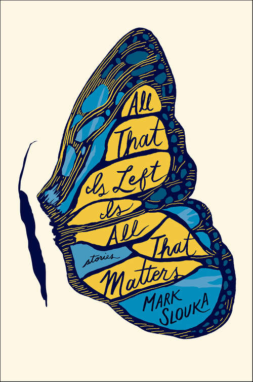 Book cover of All That Is Left Is All That Matters: Stories