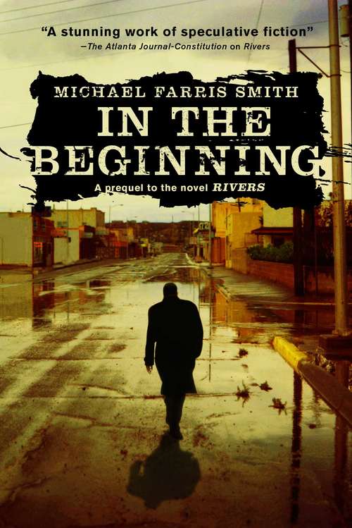 In the Beginning: A short story prequel to the novel Rivers