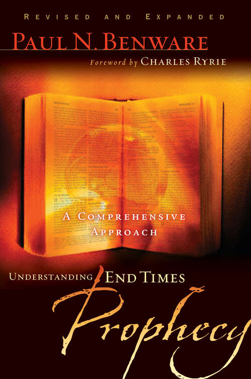 Book cover of Understanding End Times Prophecy: A Comprehensive Approach (New Edition)
