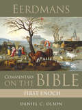 Eerdmans Commentary on the Bible: A New Translation: The Ethiopic Book Of Enoch, Or 1 Enoch