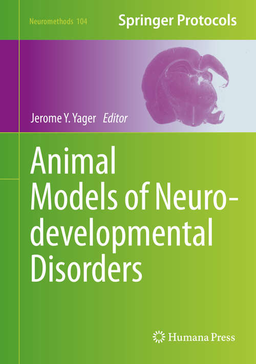 Book cover of Animal Models of Neurodevelopmental Disorders (Neuromethods #104)