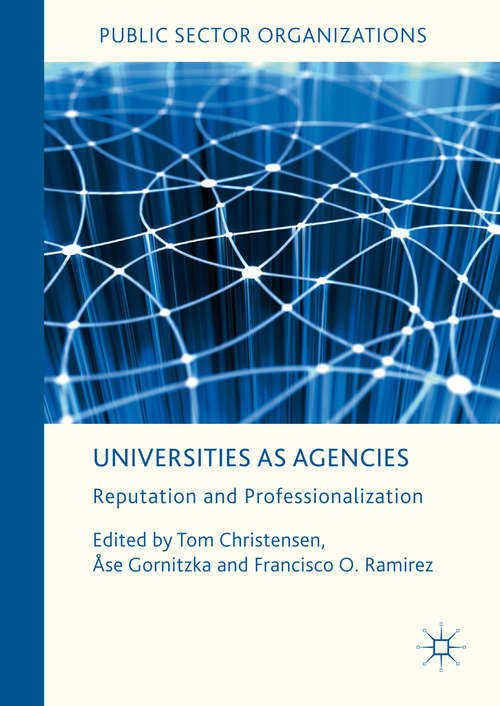 Universities as Agencies: Reputation and Professionalization (Public Sector Organizations)