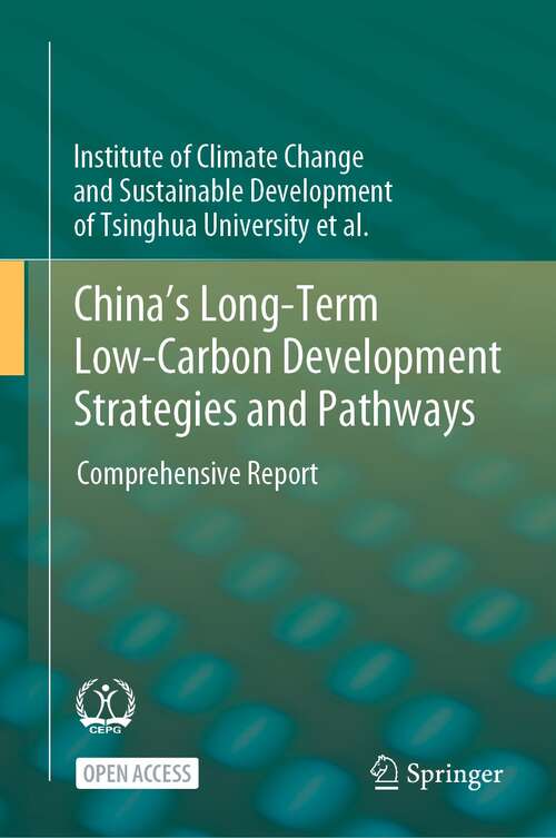 Book cover of China's Long-Term Low-Carbon Development Strategies and Pathways: Comprehensive Report (1st ed. 2022)