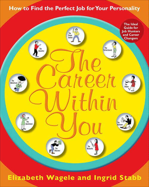 Book cover of The Career Within You: How to Find the Perfect Job for Your Personality