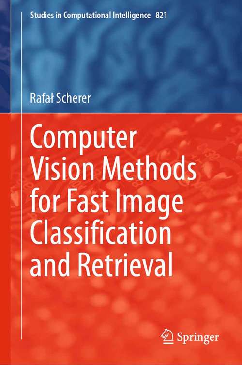 Book cover of Computer Vision Methods for Fast Image Classification and Retrieval