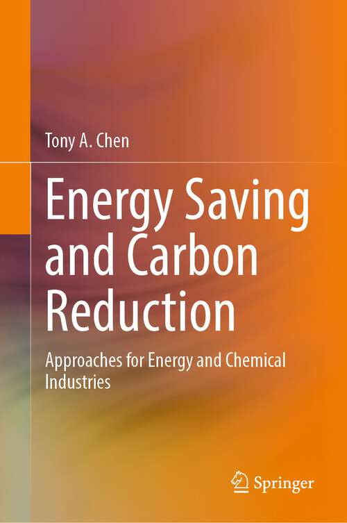Book cover of Energy Saving and Carbon Reduction: Approaches for Energy and Chemical Industries (1st ed. 2022)