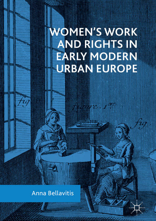 Book cover of Women’s Work and Rights in Early Modern Urban Europe (1st ed. 2018)