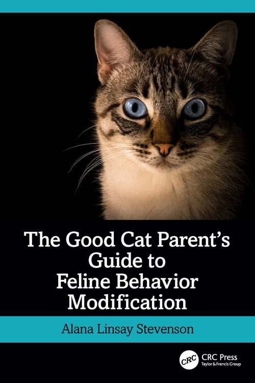 Book cover of The Good Cat Parent’s Guide to Feline Behavior Modification