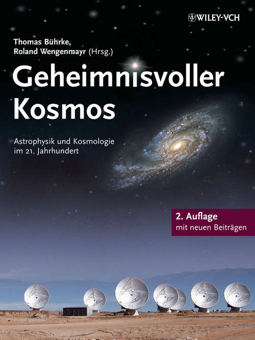 Geheimnisvoller Kosmos: Astrophysik und Kosmologie im 21. Jahrhundert