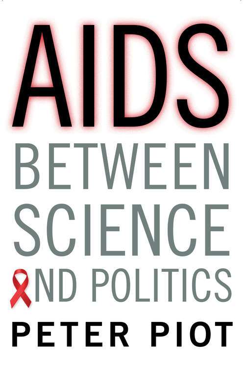 AIDS Between Science and Politics: A Selection From Aids Between Science And Politics (To The Point Ser.)
