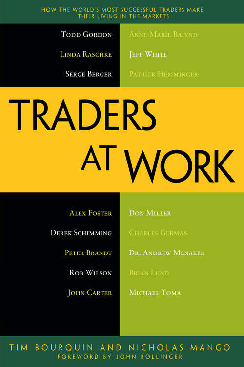 Book cover of Traders at Work: How the World's Most Successful Traders Make Their Living in the Markets