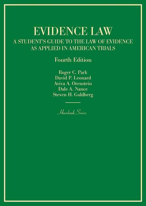 Evidence Law: A Student's Guide to the Law of Evidence as Applied in American Trials (Hornbooks)