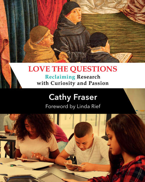 Book cover of Love the Questions: Reclaiming Research with Curiosity and Passion