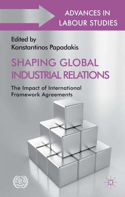 Book cover of Shaping Global Industrial Relations
