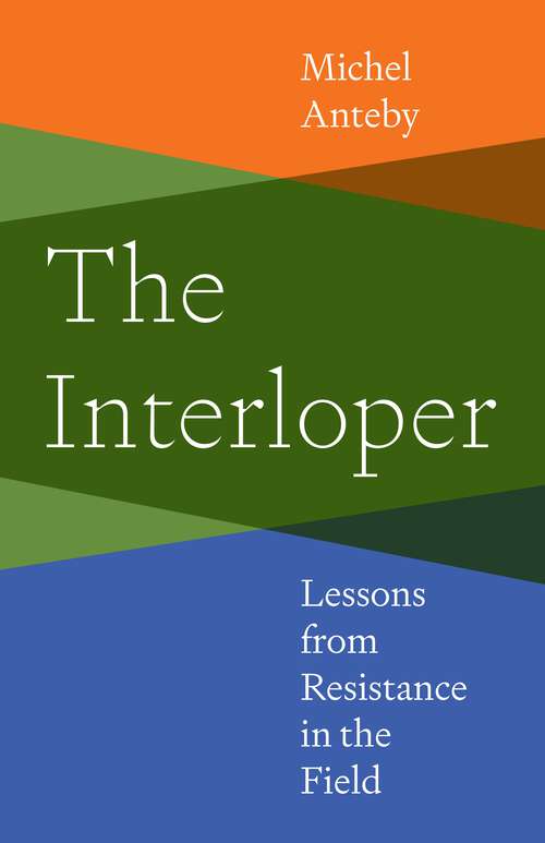 Book cover of The Interloper: Lessons from Resistance in the Field