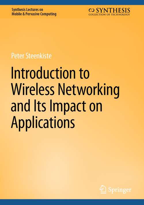 Book cover of Introduction to Wireless Networking and Its Impact on Applications (1st ed. 2023) (Synthesis Lectures on Mobile & Pervasive Computing)