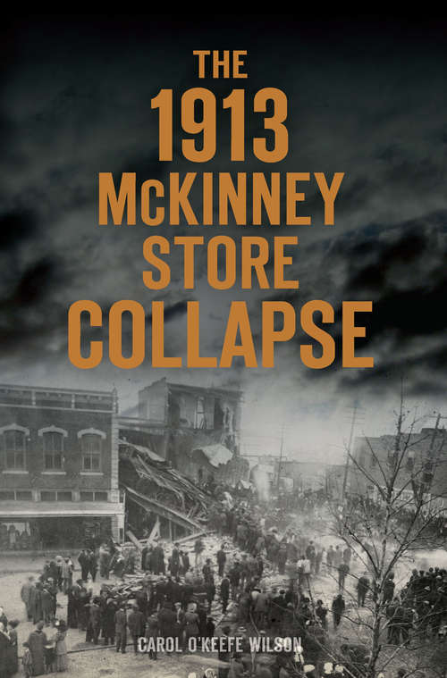 Book cover of The 1913 McKinney Store Collapse (Disaster)