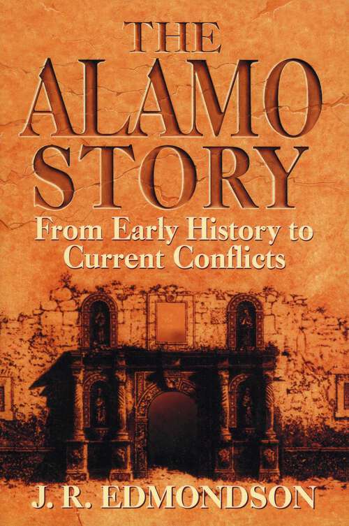 Book cover of Alamo Story: From Early History to Current Conflicts