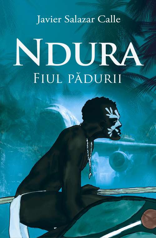 Book cover of Ndura. Fiul pădurii.