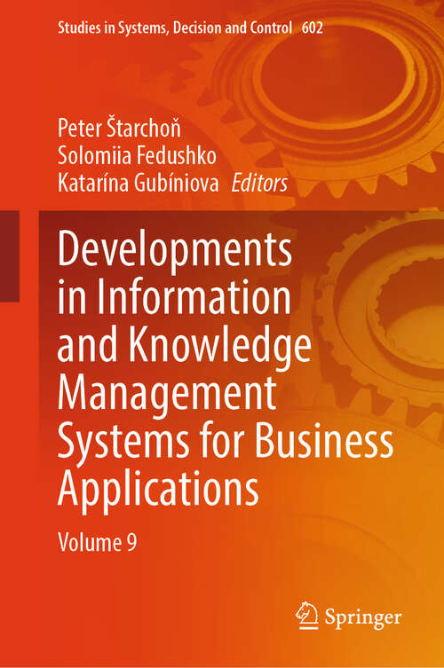 Book cover of Developments in Information and Knowledge Management Systems for Business Applications: Volume 9 (Studies in Systems, Decision and Control #602)