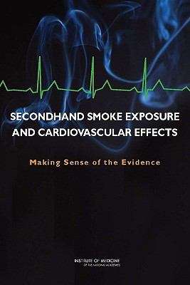 Book cover of Secondhand Smoke Exposure and Cardiovascular Effects: Making Sense of the Evidence